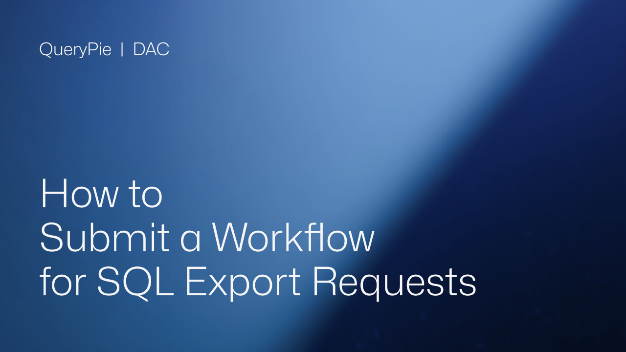 How to Submit a Workflow for SQL Export Requests