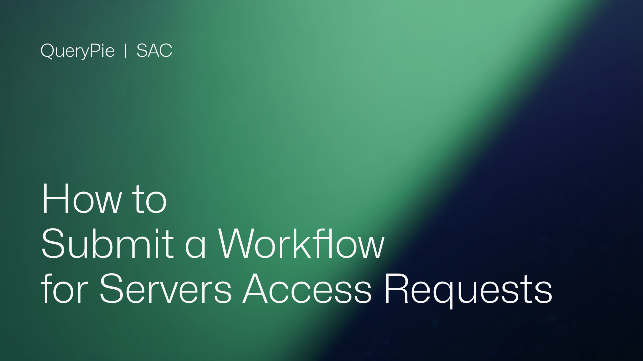 How to Submit a Workflow for Servers Access Requests