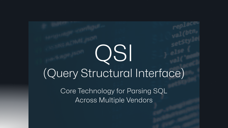 Core Technology for Parsing SQL Across Multiple Vendors: QSI (Query Structural Interface)